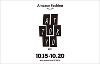 Amazon Fashion "AT TOKYO"