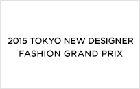 2015 TOKYO NEW DESIGNER FASHION GRAND PRIX AMATEUR CATEGORY SHOW AND PROFESSIONAL CATEGORY JOINT SHOW