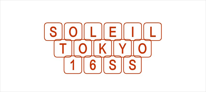 SOLEIL TOKYO 16SS